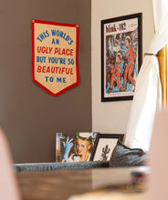 Load image into Gallery viewer, OXFORD PENNANT THE WORLD'S AN UGLY PLACE || BLINK 182