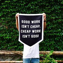 Load image into Gallery viewer, OXFORD PENNANT GOOD WORK ISN'T CHEAP CAMP FLAG