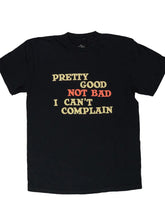Load image into Gallery viewer, PRETTY GOOD NOT BAD I CAN'T COMPLAIN T-SHIRT • John Prine X Oxford Pennant
