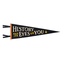 Load image into Gallery viewer, OXFORD PENNANT HISTORY HAS IT'S EYES ON YOU PENNANT || HAMILTON
