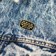 Load image into Gallery viewer, OXFORD PENNANT MAY WE ALL GET TO HEAVEN BEFORE THE DEVIL KNOWS WE'RE DEAD ENAMEL PIN
